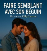 Faire Semblant avec son béguin (eBook, ePUB) Faire Semblant avec son béguin (eBook, ePUB)