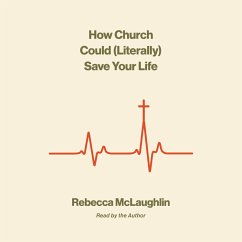 How Church Could (Literally) Save Your Life (MP3-Download) - McLaughlin, Rebecca