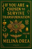 If You Are Chosen to Survive: Transformation. Volume I (1, #1) (eBook, ePUB) If You Are Chosen to Survive: Transformation. Volume I (1, #1) (eBook, ePUB)