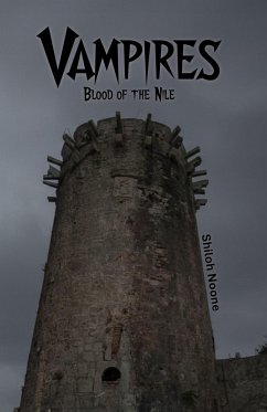 Vampires - Blood of the Nile (eBook, ePUB) - Noone, Shiloh Vampires - Blood of the Nile (eBook, ePUB) - Noone, Shiloh