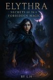 Elythra: Secrets of the Forbidden Magic (eBook, ePUB) Elythra: Secrets of the Forbidden Magic (eBook, ePUB)