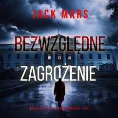 Bezwzględne zagrożenie (Thriller polityczny z Jackiem Mercerem — Tom 1) (MP3-Download) Cover Bezwzględne zagrożenie (Thriller polityczny z Jackiem Mercerem — Tom 1) (MP3-Download)