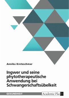 Cover Ingwer und seine phytotherapeutische Anwendung bei Schwangerschaftsübelkeit (eBook, PDF)