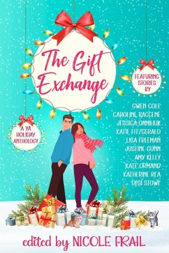 Cover The Gift Exchange: A Young Adult Holiday Anthology (&You Anthologies) (eBook, ePUB)