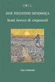 Semi invece di crepuscoli (eBook, PDF)