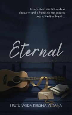 Eternal (eBook, ePUB) - Witana, I Putu Weda Kresna Eternal (eBook, ePUB) - Witana, I Putu Weda Kresna