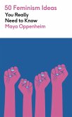50 Feminism Ideas You Really Need to Know (eBook, ePUB)