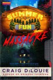 The Summer Fun Massacre (eBook, ePUB) The Summer Fun Massacre (eBook, ePUB)