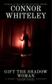 Gift The Shadow Woman: A Dark Contemporary Fantasy Short Story (Hell's Place Contemporary Fantasy Stories) (eBook, ePUB) Gift The Shadow Woman: A Dark Contemporary Fantasy Short Story (Hell's Place Contemporary Fantasy Stories) (eBook, ePUB)