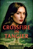 Crossfire in Tangier (eBook, ePUB)