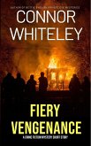 Fiery Vengeance: A Crime Fiction Mystery Short Story (eBook, ePUB) Fiery Vengeance: A Crime Fiction Mystery Short Story (eBook, ePUB)