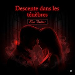 Descente dans les ténèbres (eBook, ePUB) - Valtier, Elio Descente dans les ténèbres (eBook, ePUB) - Valtier, Elio
