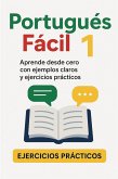 Portugués Fácil 1: Aprende desde cero con ejemplos claros y ejercicios prácticos (eBook, ePUB) Portugués Fácil 1: Aprende desde cero con ejemplos claros y ejercicios prácticos (eBook, ePUB)