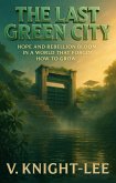 The Last Green City (eBook, ePUB)