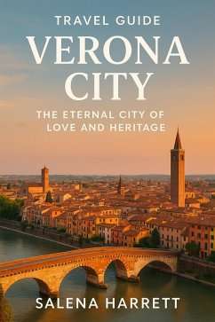 Verona City Travel Guide (eBook, ePUB) - Harrett, Salena