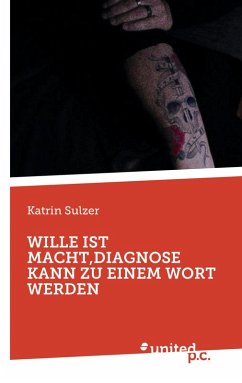 Cover WILLE IST MACHT, DIAGNOSE KANN ZU EINEM WORT WERDEN (eBook, ePUB)
