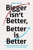 Bigger isn't Better, Better is Better (eBook, ePUB) Bigger isn't Better, Better is Better (eBook, ePUB)