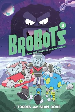 Brobots and the Shoujo Shenanigans! (eBook, ePUB) - Torres, J.