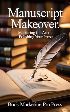 Manuscript Makeover (eBook, ePUB) - Press, Book Marketing Pro