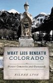 What Lies Beneath Colorado (eBook, ePUB)