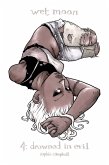 Wet Moon Vol. 4: Drowned in Evil (eBook, ePUB) Wet Moon Vol. 4: Drowned in Evil (eBook, ePUB)