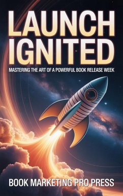 Launch Ignited (eBook, ePUB) - Press, Book Marketing Pro