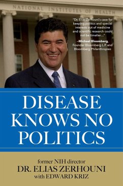 Disease Knows No Politics (eBook, ePUB) - Zerhouni, Elias; Kriz, Edward
