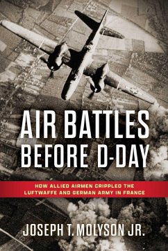 Air Battles Before D-Day (eBook, ePUB) - Molyson Jr., Joseph T.