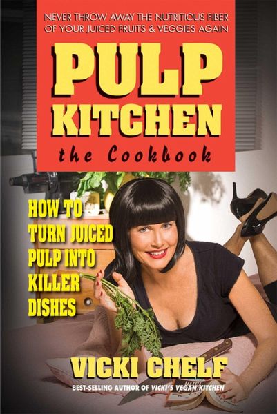Pulp Kitchen: The Cookbook (eBook, ePUB) Pulp Kitchen: The Cookbook (eBook, ePUB)