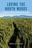 Loving the North Woods (eBook, ePUB)