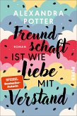Freundschaft ist wie Liebe mit Verstand (eBook, ePUB)