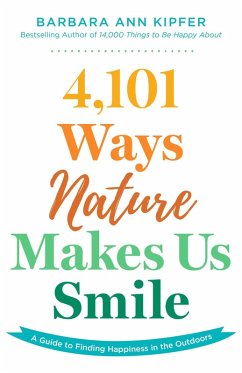 4,101 Ways Nature Makes Us Smile (eBook, ePUB) - Kipfer, Barbara Ann
