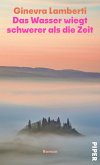 Das Wasser wiegt schwerer als die Zeit (eBook, ePUB) Das Wasser wiegt schwerer als die Zeit (eBook, ePUB)