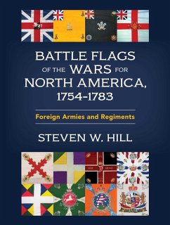 Battle Flags of the Wars for North America, 1754-1783 (eBook, ePUB) - Hill, Steven W.
