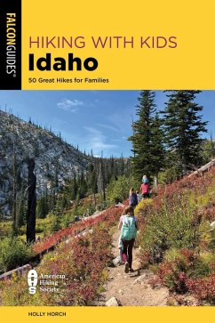 Hiking with Kids Idaho (eBook, ePUB) - Horch, Holly