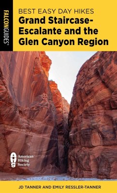 Best Easy Day Hikes Grand Staircase-Escalante and the Glen Canyon Region (eBook, ePUB) - Tanner, Jd; Ressler-Tanner, Emily Best Easy Day Hikes Grand Staircase-Escalante and the Glen Canyon Region (eBook, ePUB) - Tanner, Jd; Ressler-Tanner, Emily