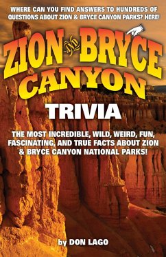 Zion & Bryce Canyon Trivia (eBook, ePUB) - Lago, Don Zion & Bryce Canyon Trivia (eBook, ePUB) - Lago, Don