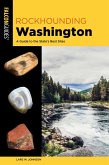 Rockhounding Washington (eBook, ePUB) Rockhounding Washington (eBook, ePUB)