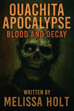 Cover Ouachita Apocalypse: Blood and Decay Written By Melissa Holt (eBook, ePUB)