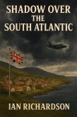 Shadow Over the South Atlantic (A Short Read Series) (eBook, ePUB) Shadow Over the South Atlantic (A Short Read Series) (eBook, ePUB)