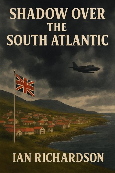 Shadow Over the South Atlantic (A Short Read Series) (eBook, ePUB) Shadow Over the South Atlantic (A Short Read Series) (eBook, ePUB)