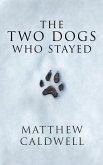 The Two Dogs Who Stayed (eBook, ePUB) The Two Dogs Who Stayed (eBook, ePUB)