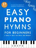 Easy Piano Hymns for Beginners: A Book of Music for Praise and Worship (Easy Piano Songs for Beginners, #2) (eBook, ePUB)