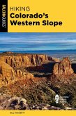 Hiking Colorado's Western Slope (eBook, ePUB) Hiking Colorado's Western Slope (eBook, ePUB)