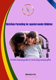 Christian Parenting for Special Needs Children (eBook, ePUB) Christian Parenting for Special Needs Children (eBook, ePUB)