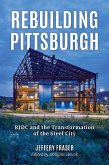 Rebuilding Pittsburgh (eBook, ePUB) Rebuilding Pittsburgh (eBook, ePUB)