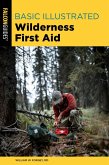 Basic Illustrated Wilderness First Aid (eBook, ePUB) Basic Illustrated Wilderness First Aid (eBook, ePUB)
