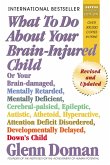 What to Do About Your Brain-Injured Child (eBook, ePUB)