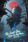 The Last One Under the Red Moon, Volume 14 (eBook, ePUB) The Last One Under the Red Moon, Volume 14 (eBook, ePUB)