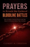 Prayers to Break the Cycles of Bloodline Battles: The Demons You Don't Defeat Will Inherit Your Children: How to Defeat Ancestral Powers and Shut Down Evil Patterns before they Continue (eBook, ePUB) Prayers to Break the Cycles of Bloodline Battles: The Demons You Don't Defeat Will Inherit Your Children: How to Defeat Ancestral Powers and Shut Down Evil Patterns before they Continue (eBook, ePUB)